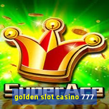 golden slot casino 777