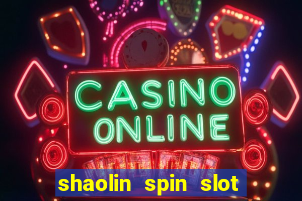 shaolin spin slot free play