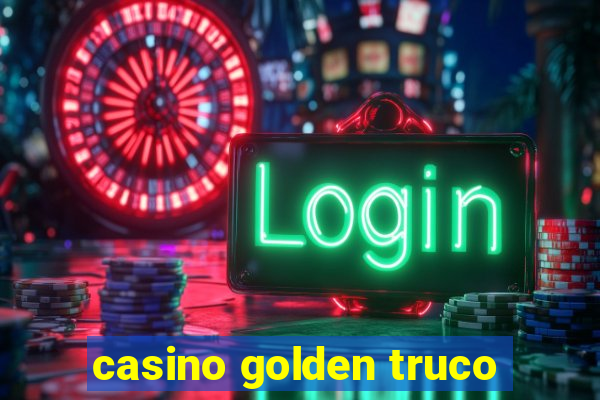 casino golden truco