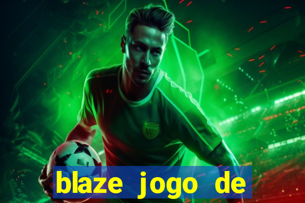 blaze jogo de apostas online