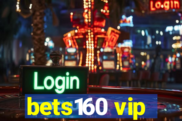 bets160 vip