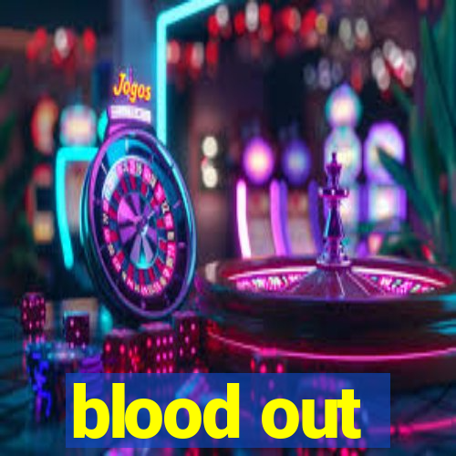 blood out