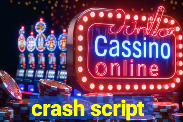 crash script