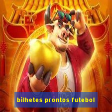 bilhetes prontos futebol