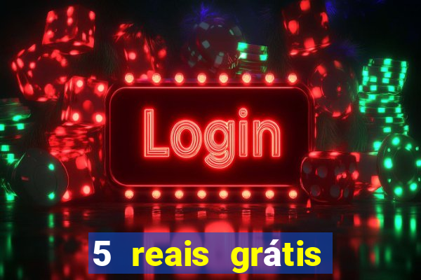 5 reais grátis para apostar cassino