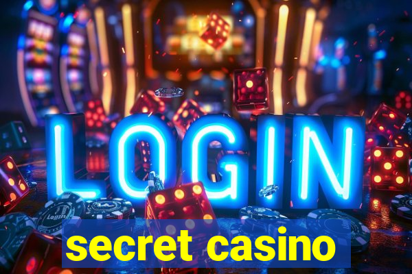 secret casino