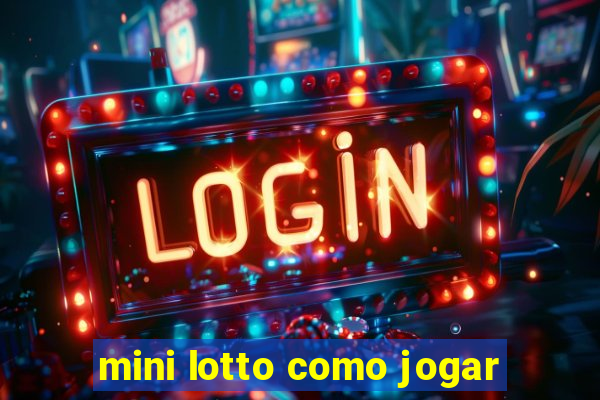 mini lotto como jogar