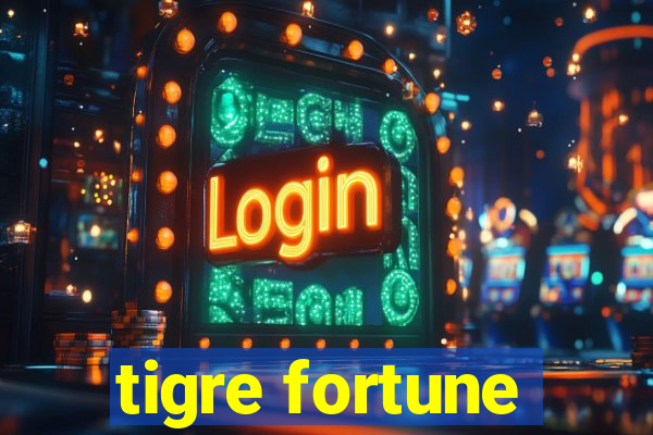 tigre fortune