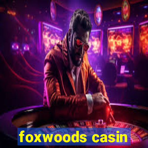 foxwoods casin