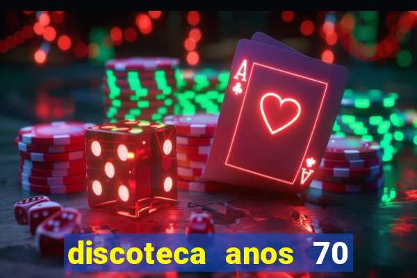 discoteca anos 70 80 90