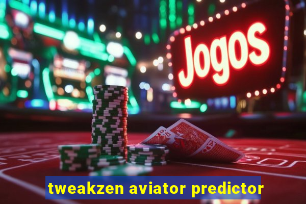 tweakzen aviator predictor