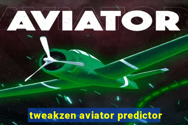 tweakzen aviator predictor