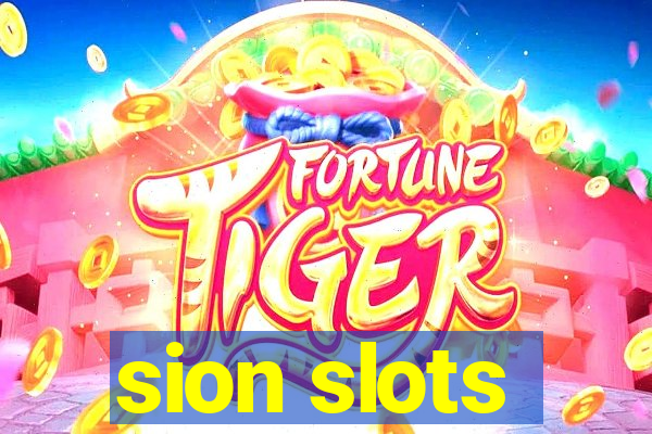 sion slots