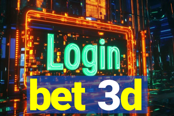 bet 3d