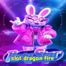 slot dragon fire