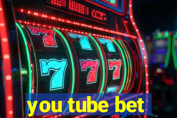 you tube bet