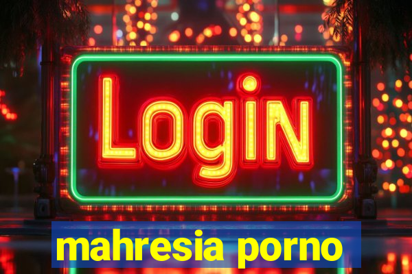 mahresia porno