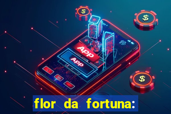 flor da fortuna: como cuidar