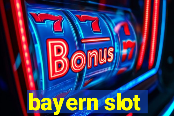 bayern slot