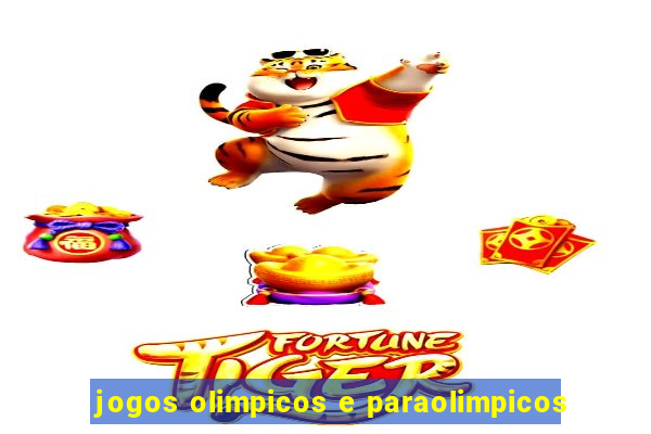 jogos olimpicos e paraolimpicos