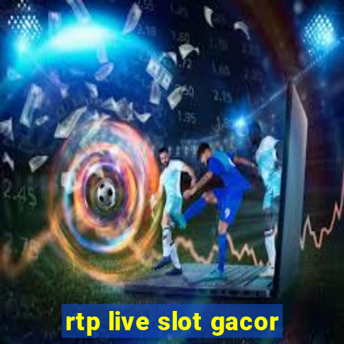 rtp live slot gacor