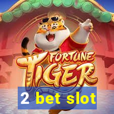 2 bet slot