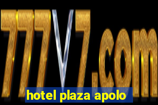 hotel plaza apolo