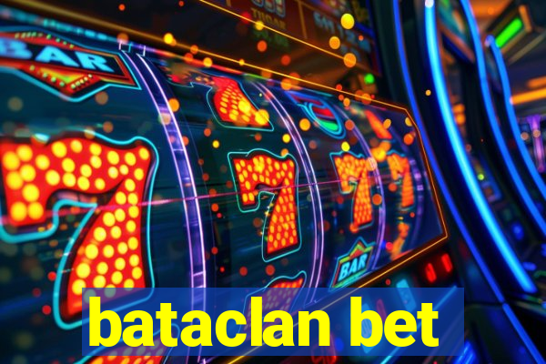 bataclan bet