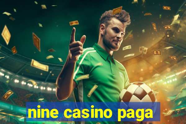 nine casino paga