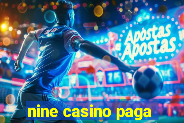 nine casino paga