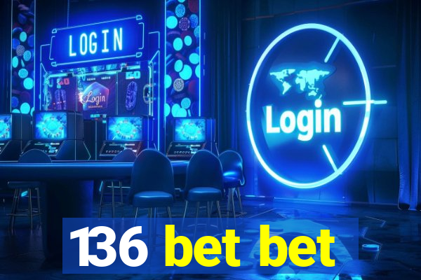 136 bet bet