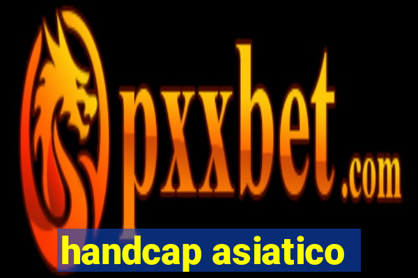 handcap asiatico