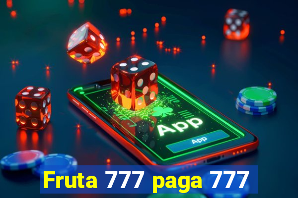 Fruta 777 paga 777