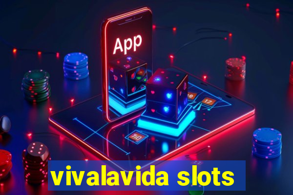 vivalavida slots