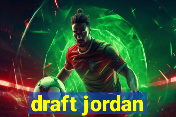 draft jordan