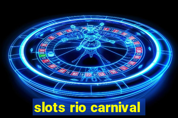 slots rio carnival