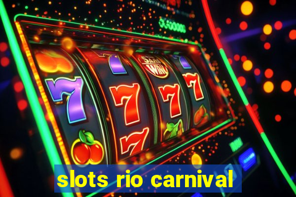 slots rio carnival