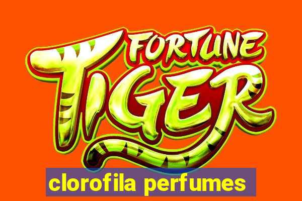 clorofila perfumes