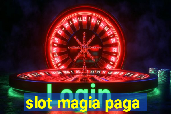 slot magia paga