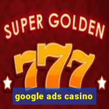 google ads casino