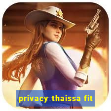 privacy thaissa fit