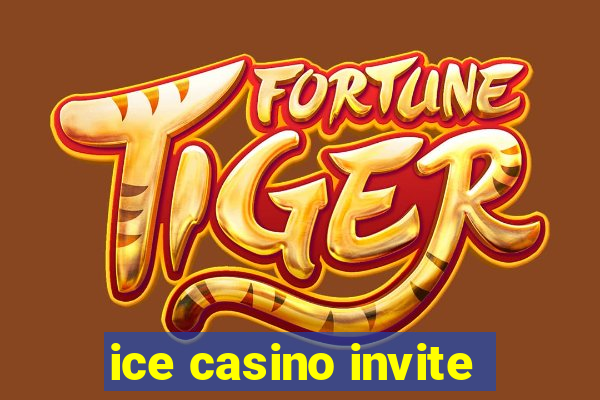 ice casino invite