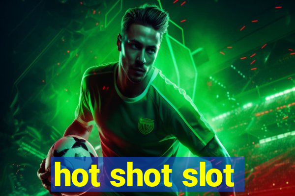 hot shot slot