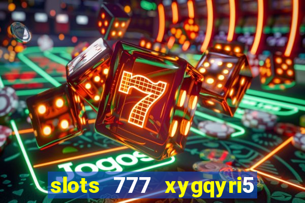 slots 777 xygqyri5 is1o0v otopbt3a