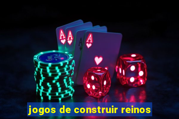 jogos de construir reinos