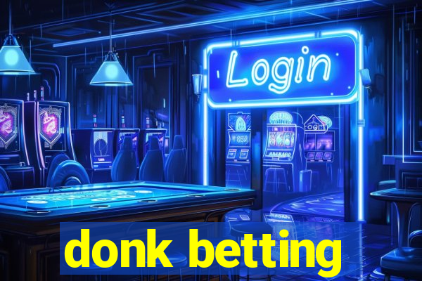 donk betting