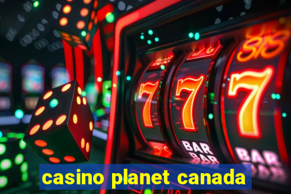 casino planet canada