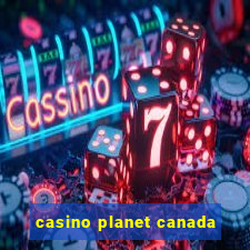 casino planet canada