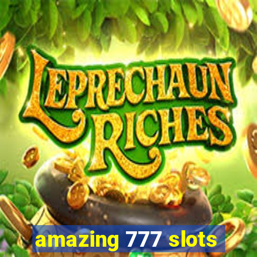 amazing 777 slots