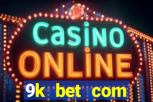 9k bet com registrar login